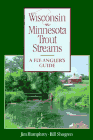 Wisconsin & Minnesota Trout Streams : A Fly-Angler's Guide