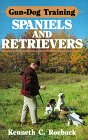 Dog Training : Spaniels and Retrievers