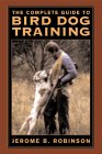 THE ULTIMATE GUIDE TO BIRD DOG TRAINING explains how to train a bird dog to hunt at a pace that suits a man walking, and to point and hold birds with all the elegance and style of a field trial champion. It combines successful traditional methods with modern electronic techniques to show how the nation's top professional gun dog trainers develop reliable hunting dogs that are easy to control, exciting to watch, and stylish on point. 